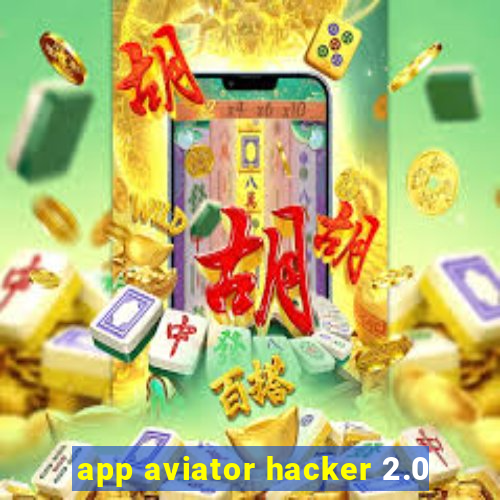 app aviator hacker 2.0